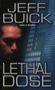 Jeff Buick, Fiction, Thriller, Mystery, Suspense, Crime, Lethal Dose